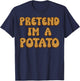 Pretend I'm A Potato T-Shirt - T-Shirt | Navy
