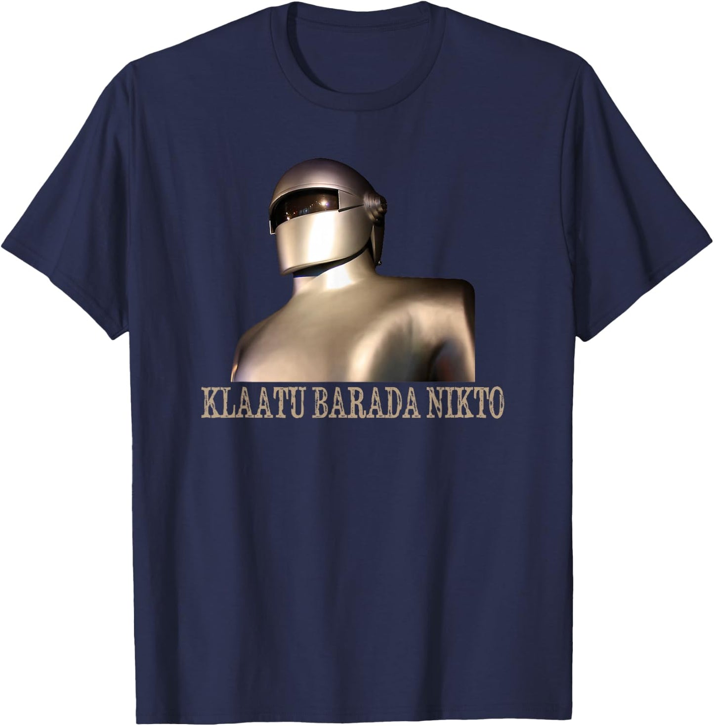 Klaatu Barada Nikto Robot SiFi Design T-Shirt - T-Shirt | Navy