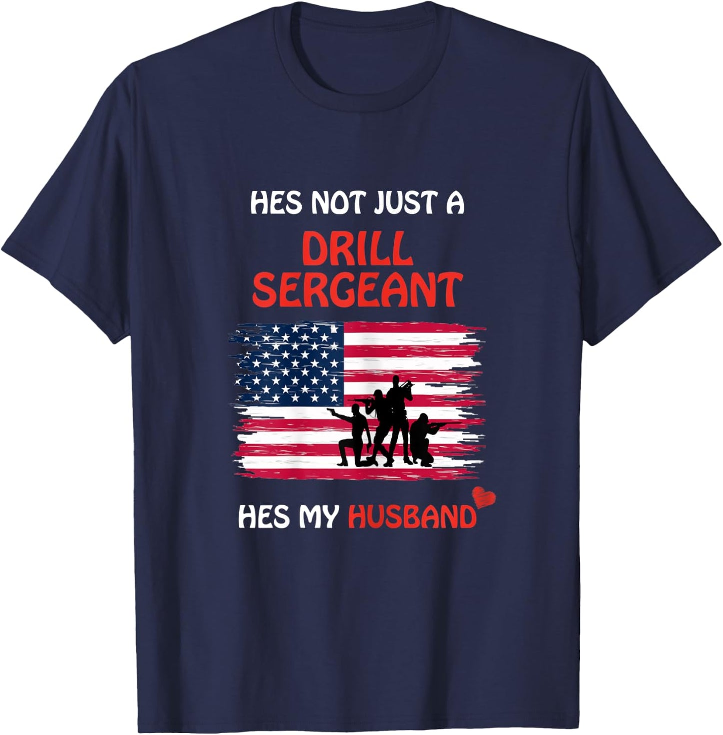 Hes Not Just a Drill Sergeant Hes My Husband Military Army T-Shirt - T-Shirt | Navy