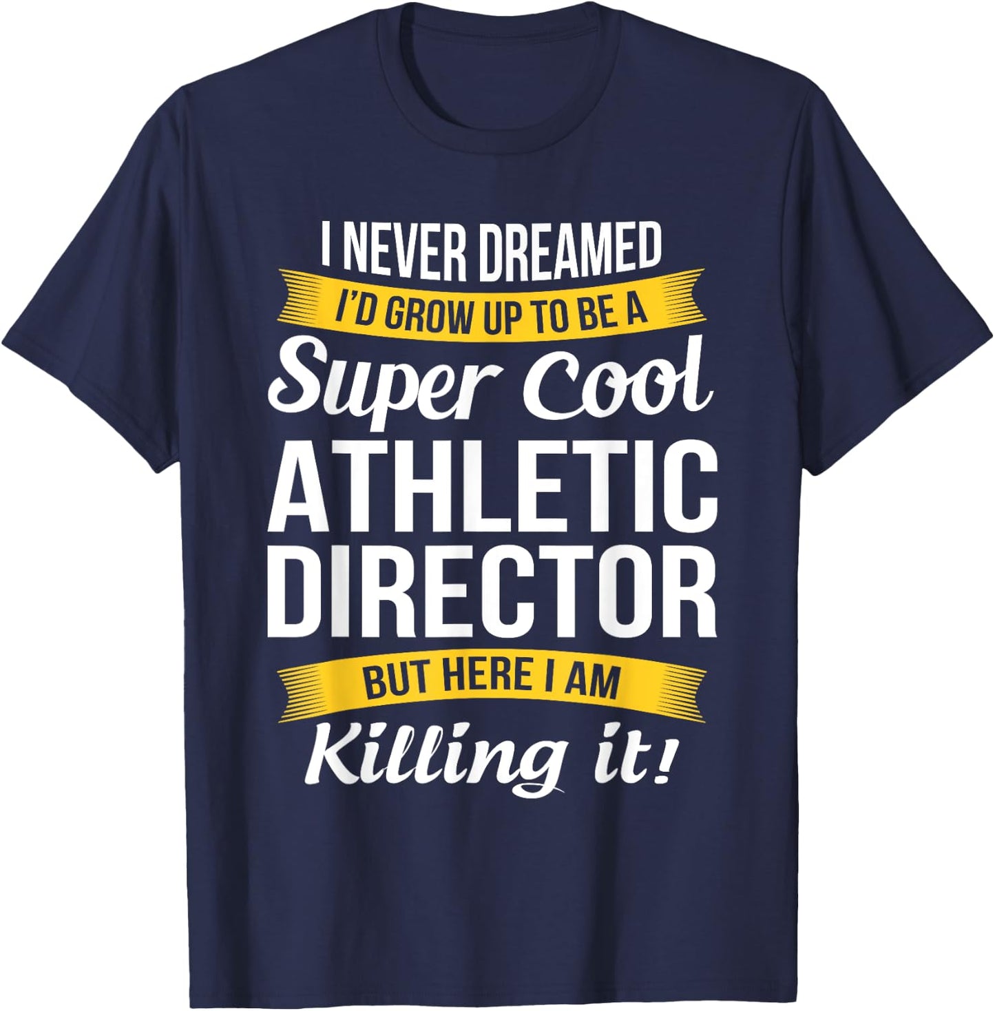 Athletic Director Funny Gift -Adults, Black, Small T-Shirt - T-Shirt | Navy