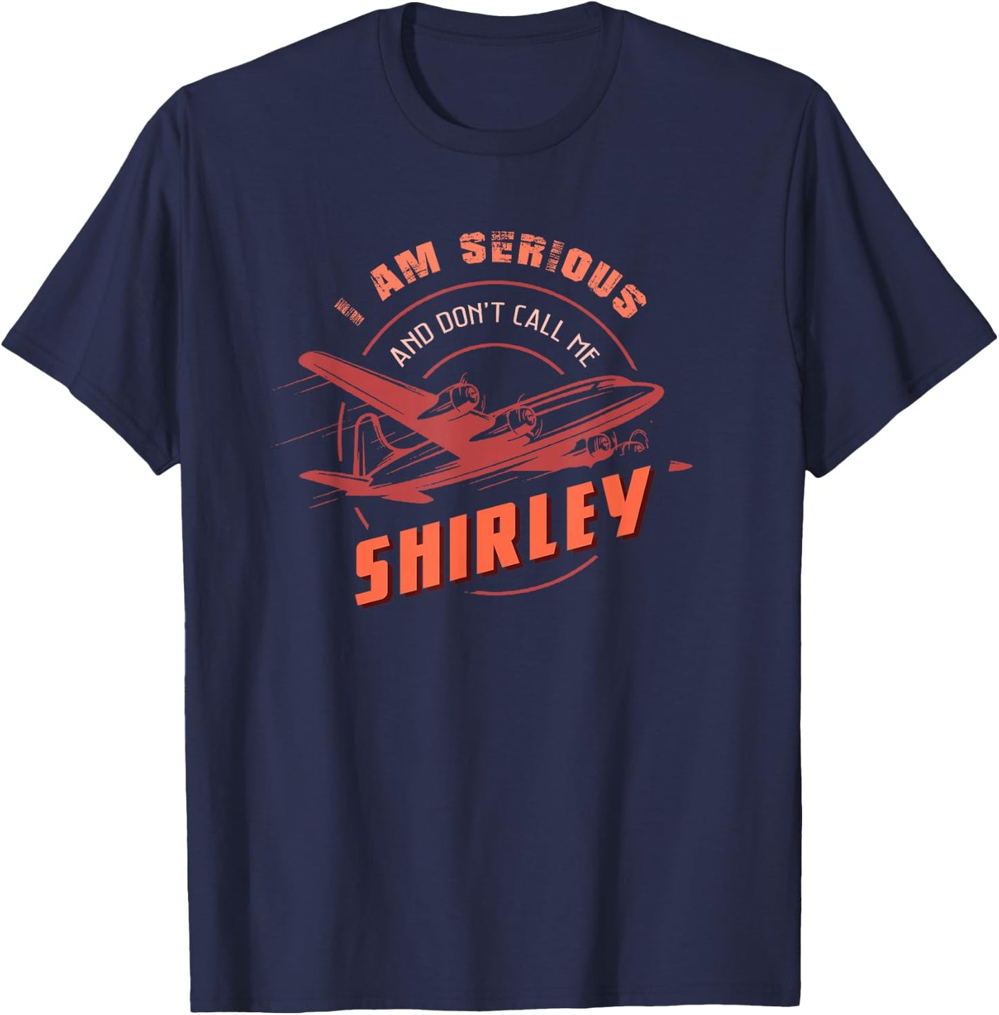 Pilot : I Am Serious and Don't Call Me Shirley T-Shirt - T-Shirt | Navy