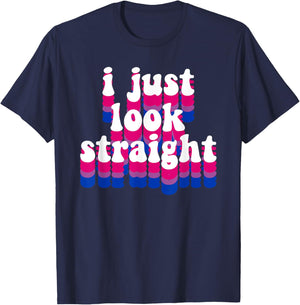 I Just Look Straight - Bisexual Rainbow Bisexual Pride Love T-Shirt - T-Shirt | Navy
