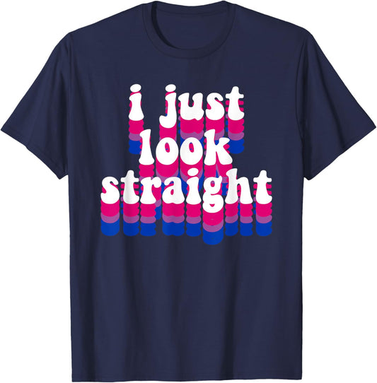 I Just Look Straight - Bisexual Rainbow Bisexual Pride Love T-Shirt - T-Shirt | Navy