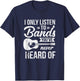 Listen To Bands You've Never Heard Of Indie Music T-Shirt - T-Shirt | Navy