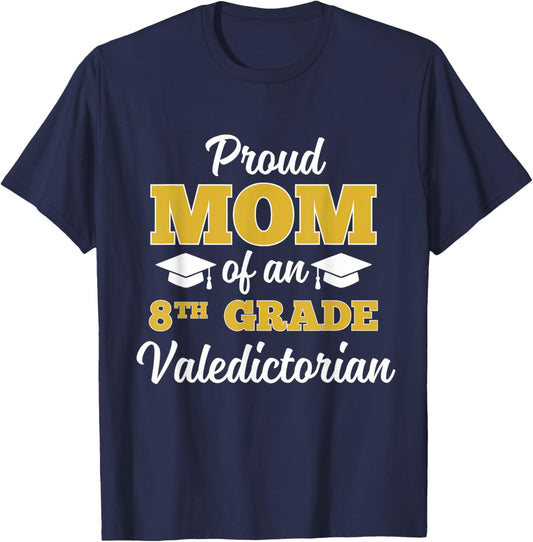 Proud Mom of an 8th Grade Valedictorian T-Shirt - T-Shirt | Navy