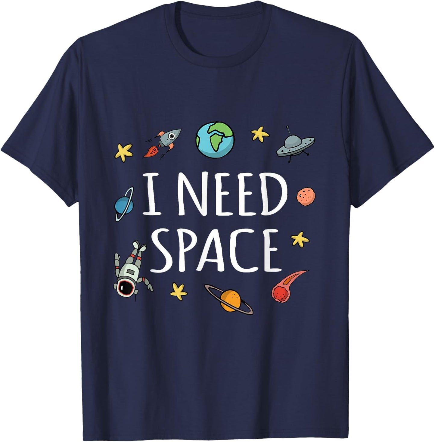 I Need Space Shirt Funny Astronomy Science T-Shirt - T-Shirt | Navy