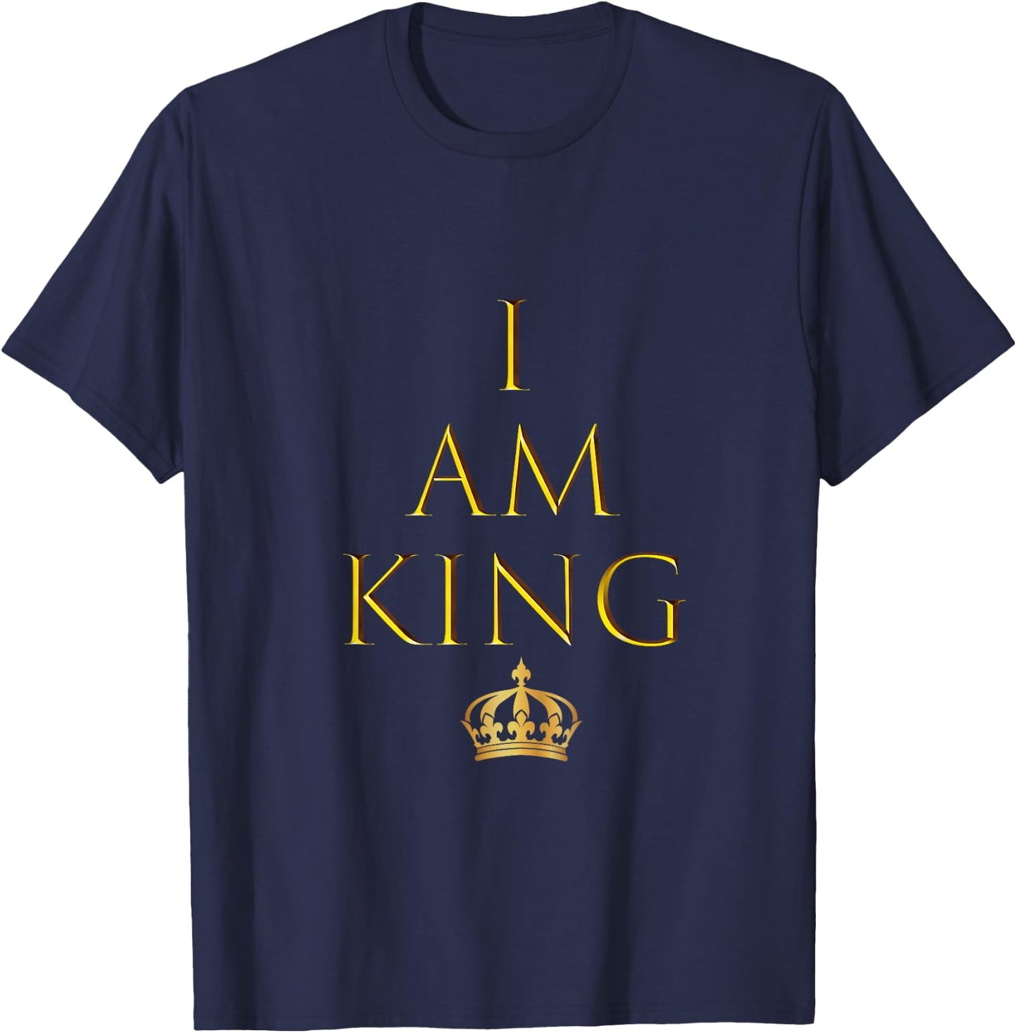 I AM King T Shirt T-Shirt - T-Shirt | Navy