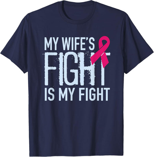 My Wife's Fight Is My Fight Breast Cancer Support T-Shirt - T-Shirt | Navy