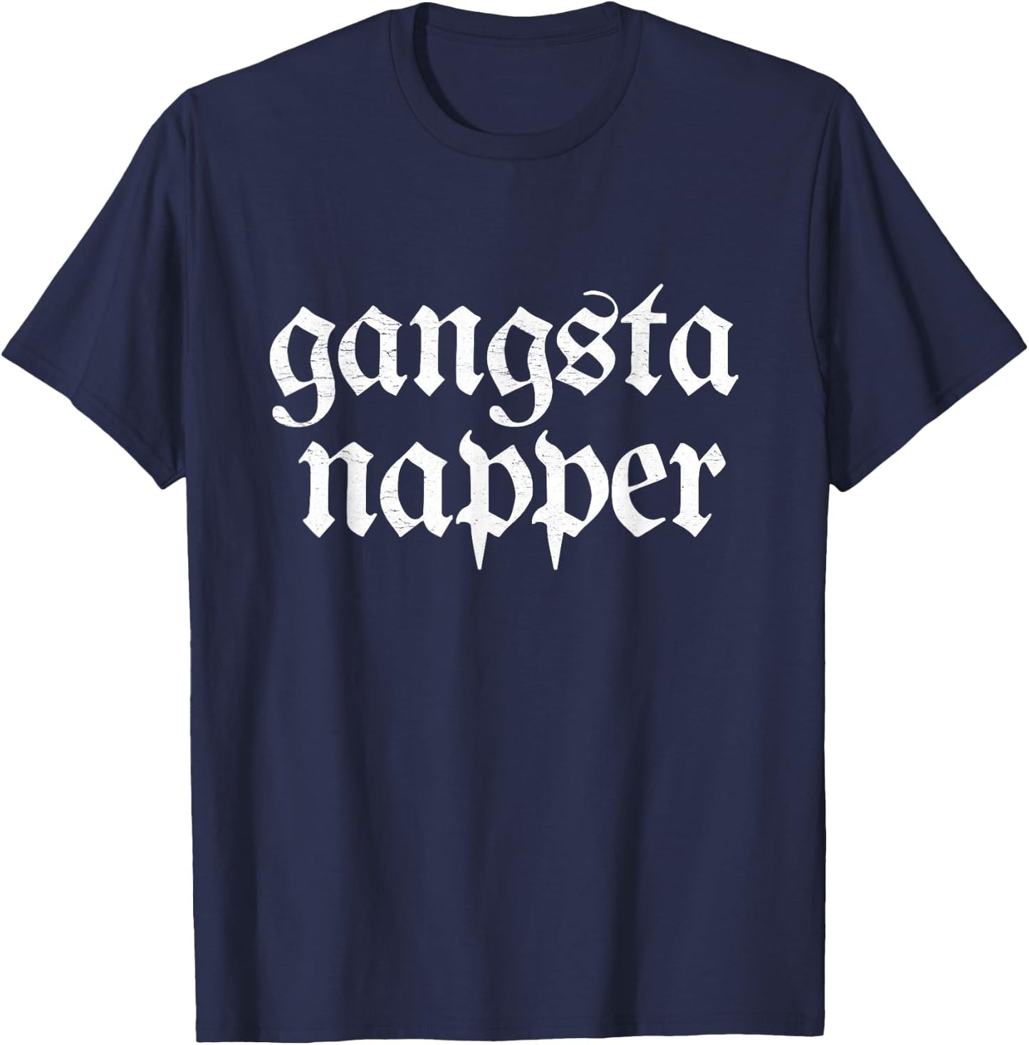 Gangsta Napper | Funny Nap Shirt | Napping T-Shirt - T-Shirt | Navy