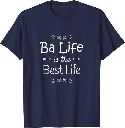 Ba Life is The Best Life Print for Ba Grandma Gifts T-Shirt - T-Shirt | Navy