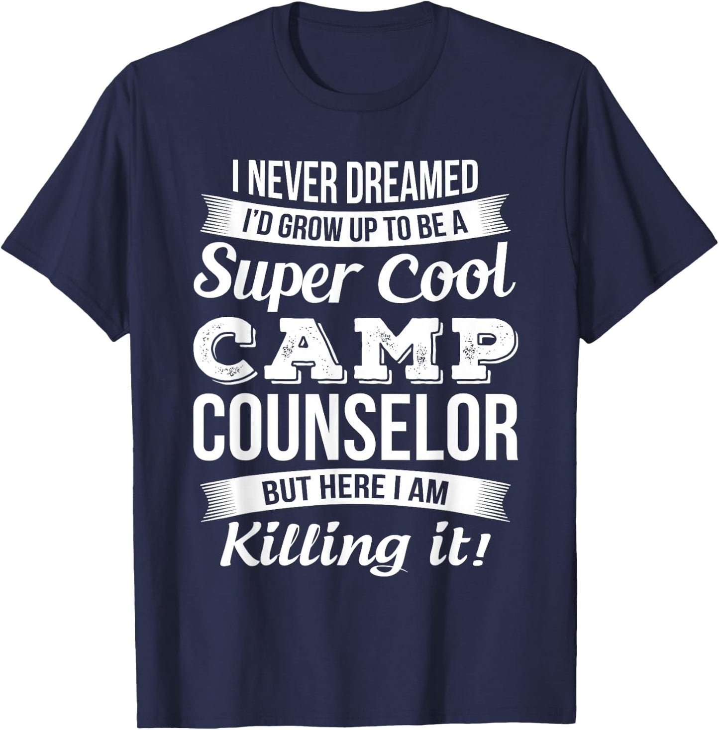 Funny Camp Counselor Gift T-Shirt - T-Shirt | Navy