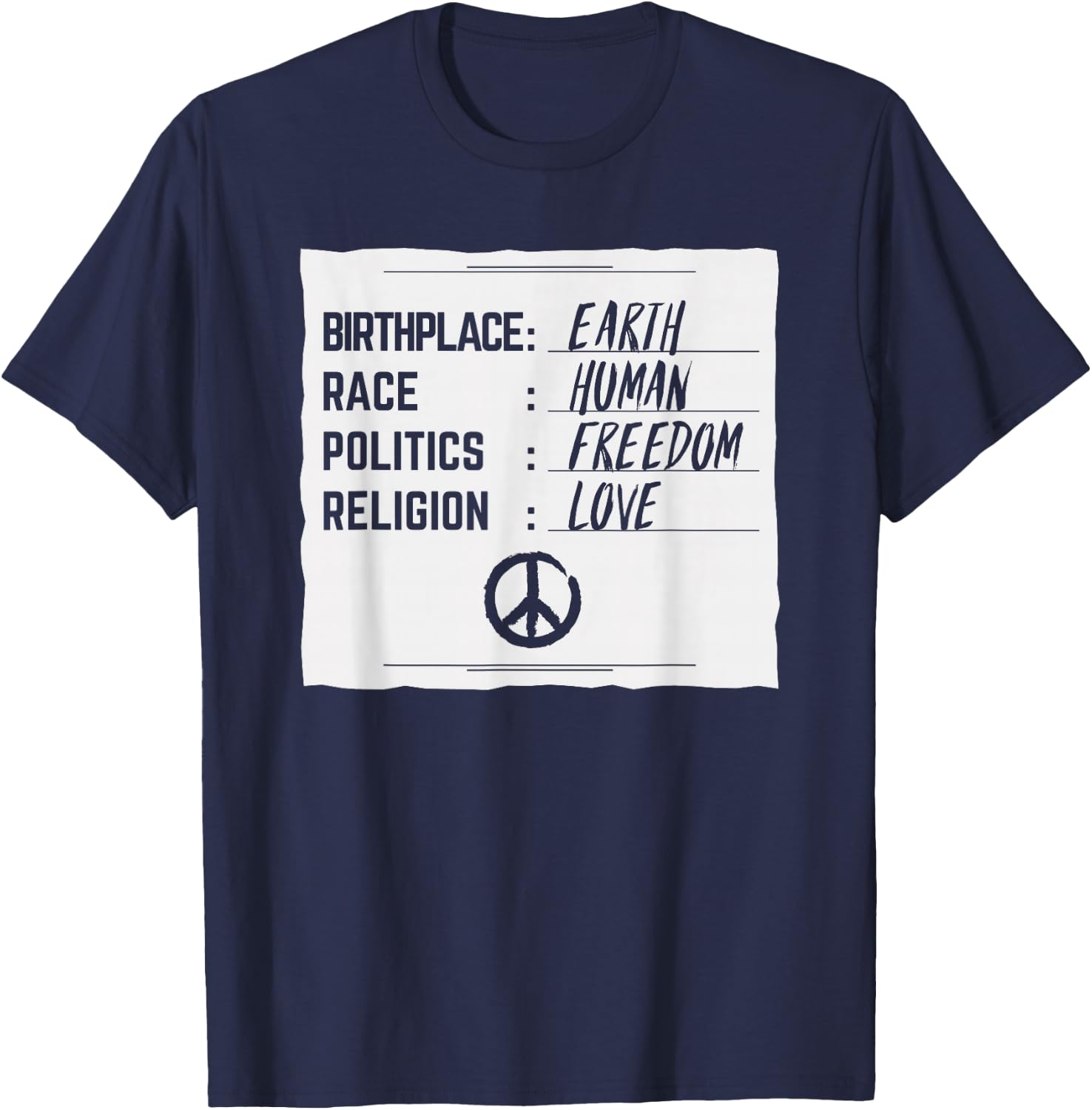 Earth Human Freedom Love Motivational Peace Statement Gift T-Shirt - T-Shirt | Navy