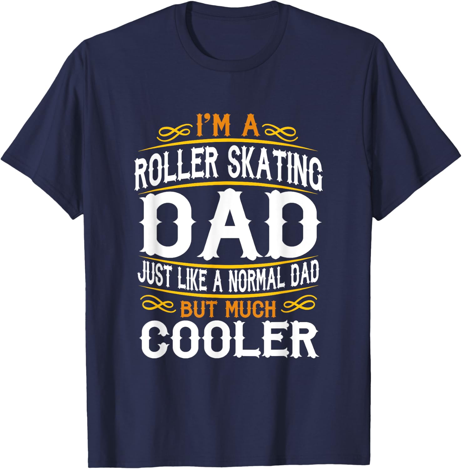 Roller Skating Dad, I'm a Dad Shirt. Vintage t shirts F553 T-Shirt - T-Shirt | Navy