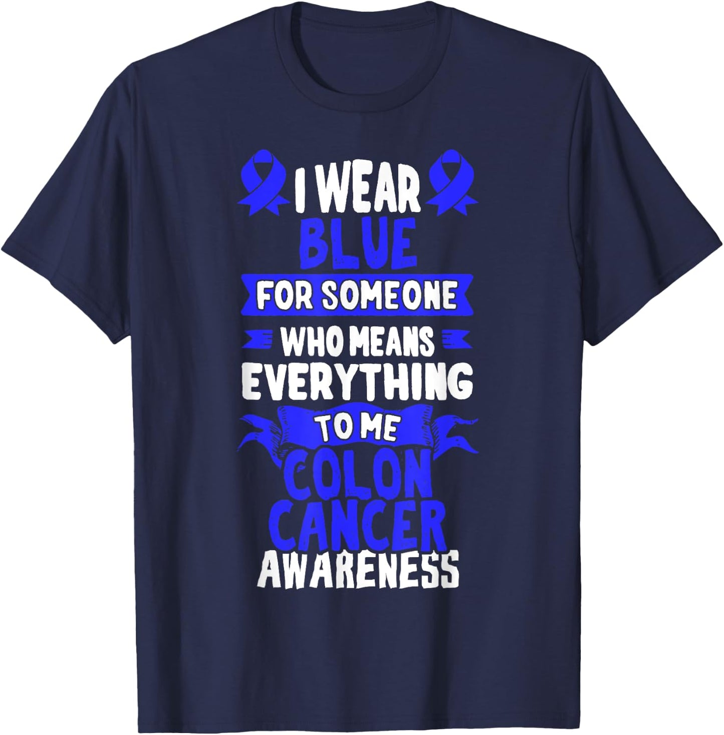 CRC Awareness T Shirt - Gift Colon Cancer Patients T-Shirt - T-Shirt | Navy