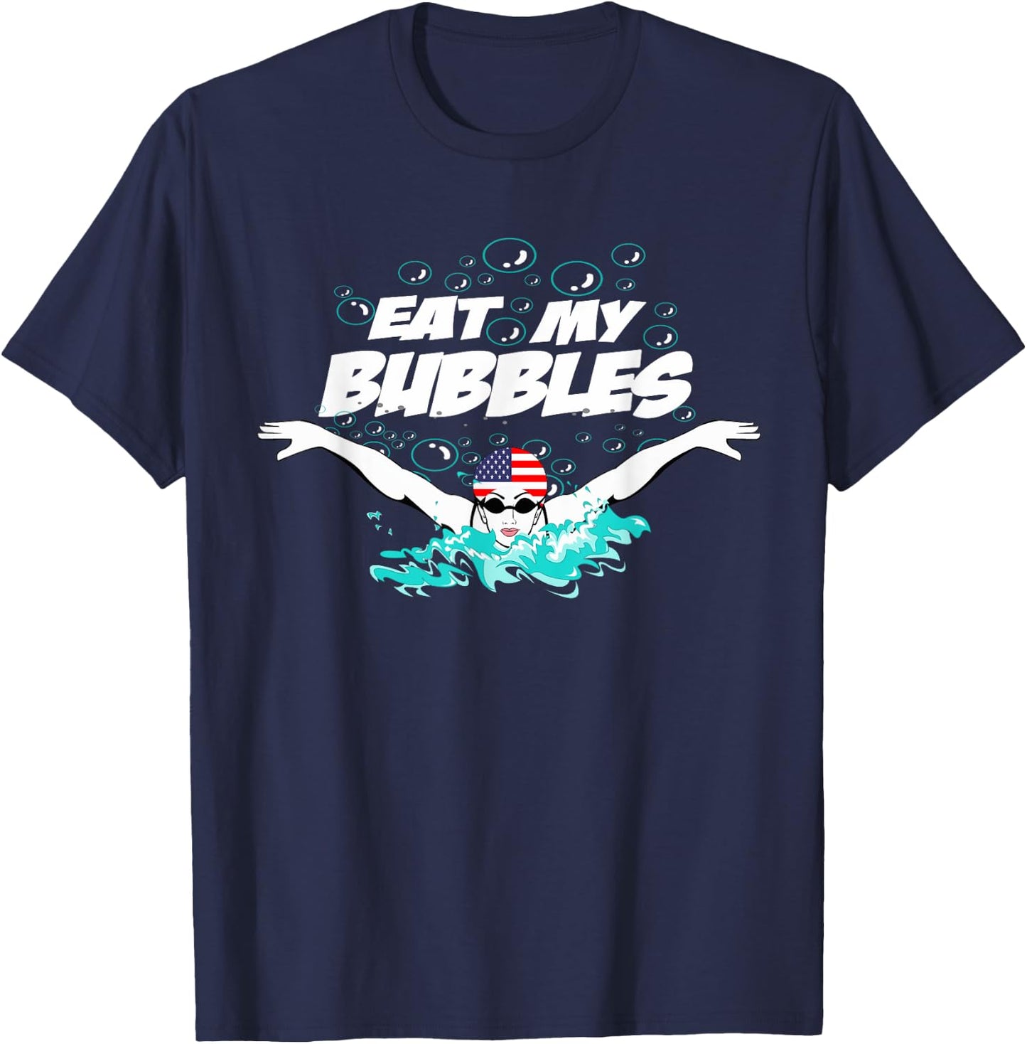 Swim Swimmer Funny Swimming Eat My Bubbles Goggles Cap Shirt T-Shirt - T-Shirt | Navy