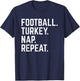 Football Turkey Nap Repeat Thanksgiving Shirt Kids Gift T-Shirt - T-Shirt | Navy