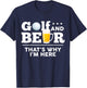 Golf and Beer Joke Dad Funny Fathers Day Drinking Birthday T-Shirt - T-Shirt | Navy