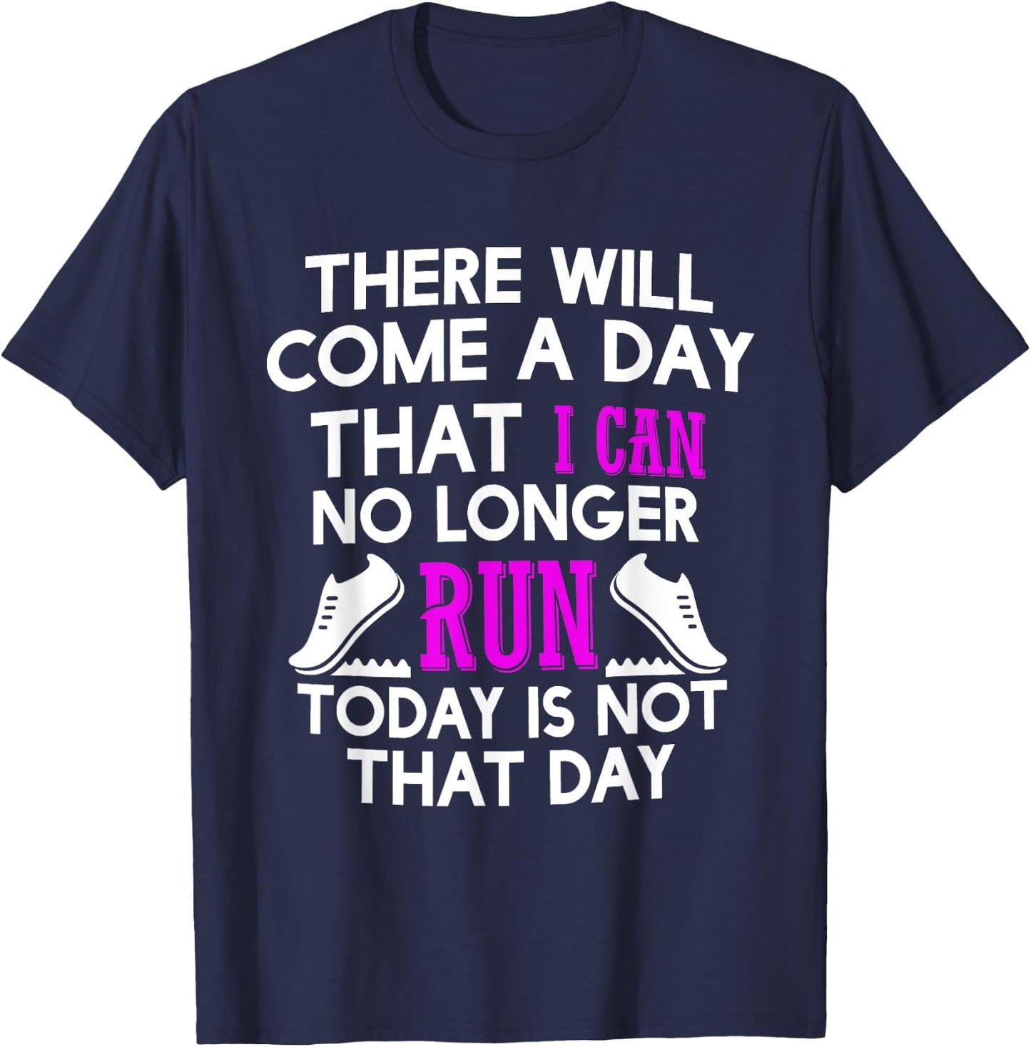 "There will come a Day that I cannot Run" T-Shirt - T-Shirt | Navy