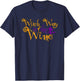 Witch way to the wine shirt Party Halloween Wine lover shirt T-Shirt - T-Shirt | Navy