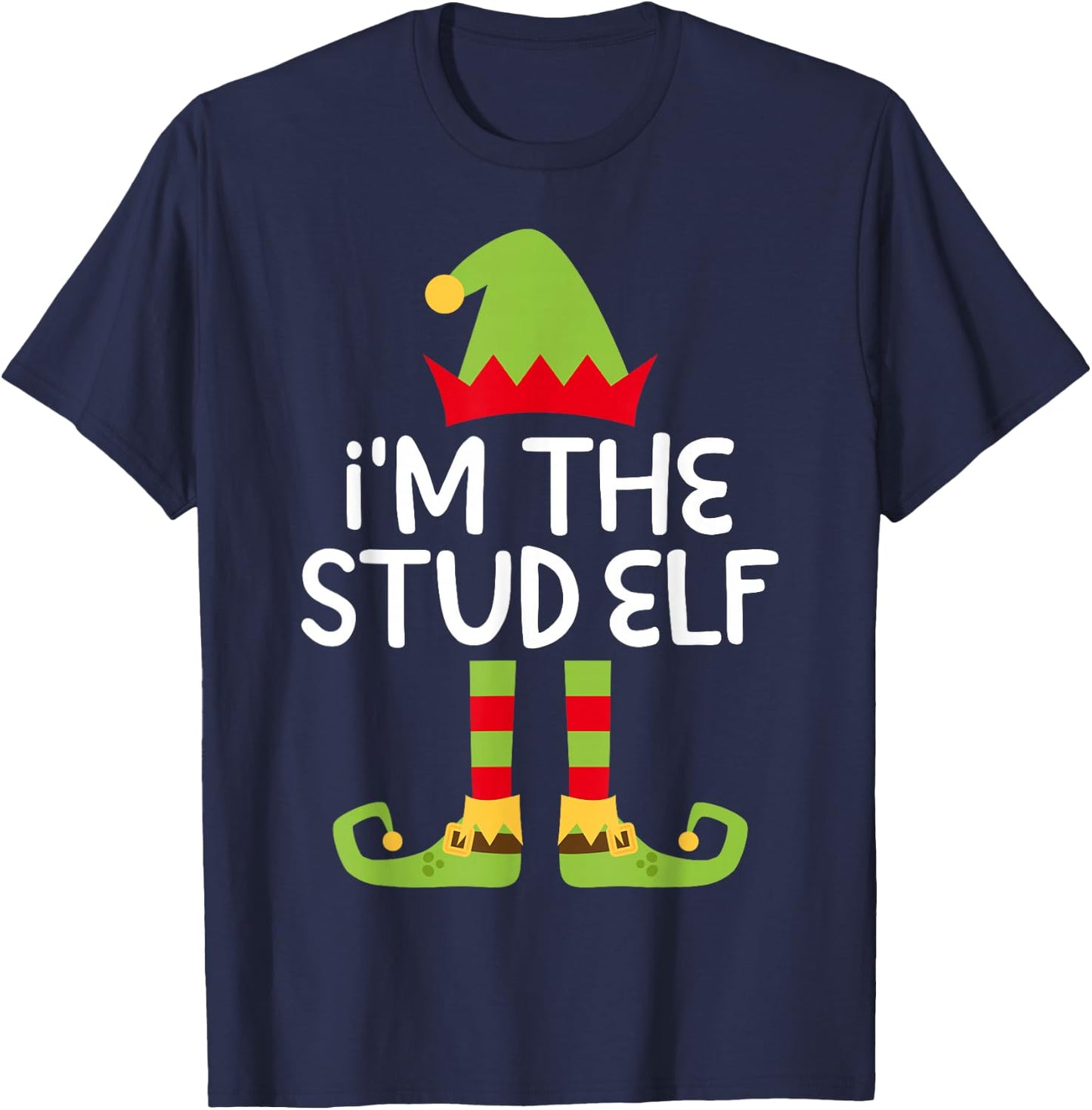 I'm The Stud Elf Shirt Adult Kids Matching Christmas Elf T-Shirt - T-Shirt | Navy