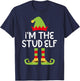 I'm The Stud Elf Shirt Adult Kids Matching Christmas Elf T-Shirt - T-Shirt | Navy