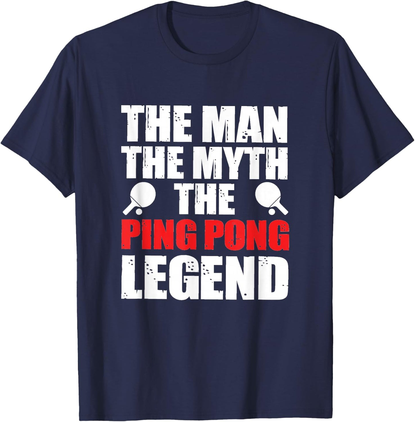 The Man The Myth The Ping Pong Legend T-Shirt - T-Shirt | Navy