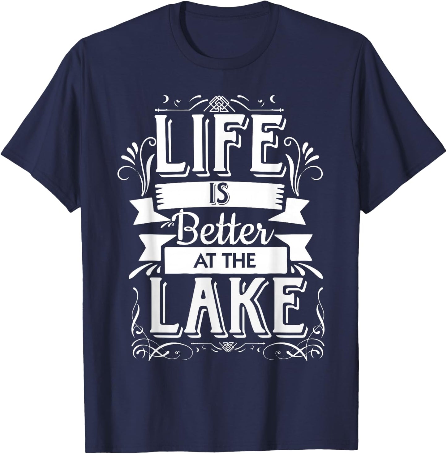 Life is Better at The Lake T Shirt | Funny Lake Vacation T-Shirt - T-Shirt | Navy
