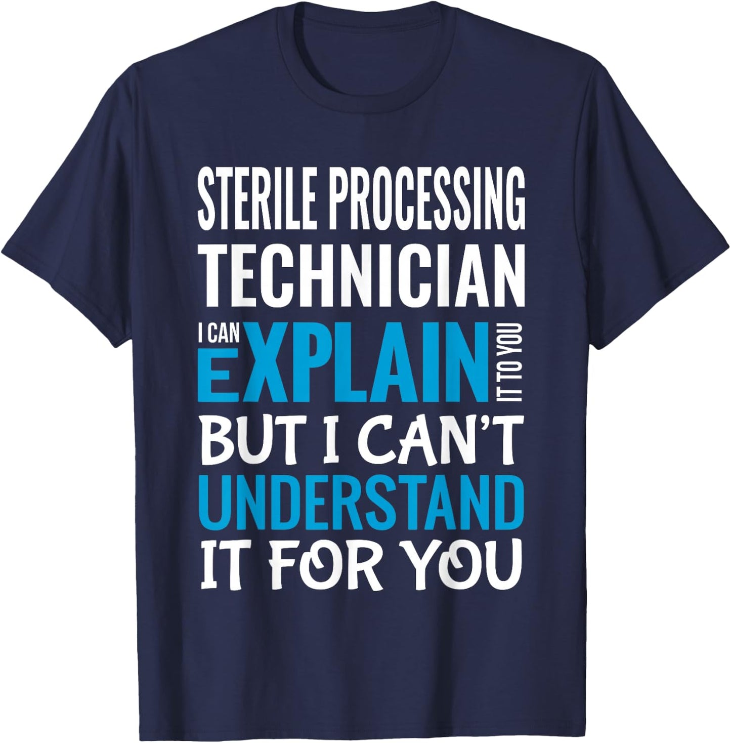 Funny Sterile Processing Technician Gift Appreciation T-Shirt - T-Shirt | Navy