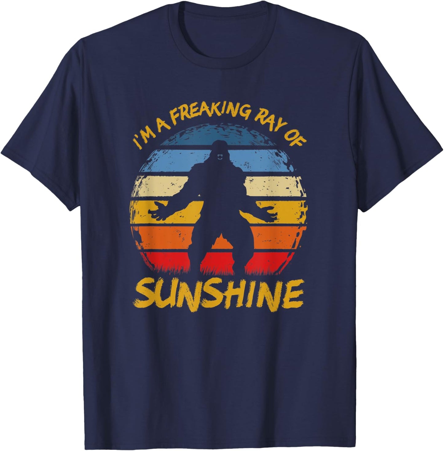 Im A Freaking Ray of Sunshine Funny Sasquatch Bigfoot Scream T-Shirt - T-Shirt | Navy