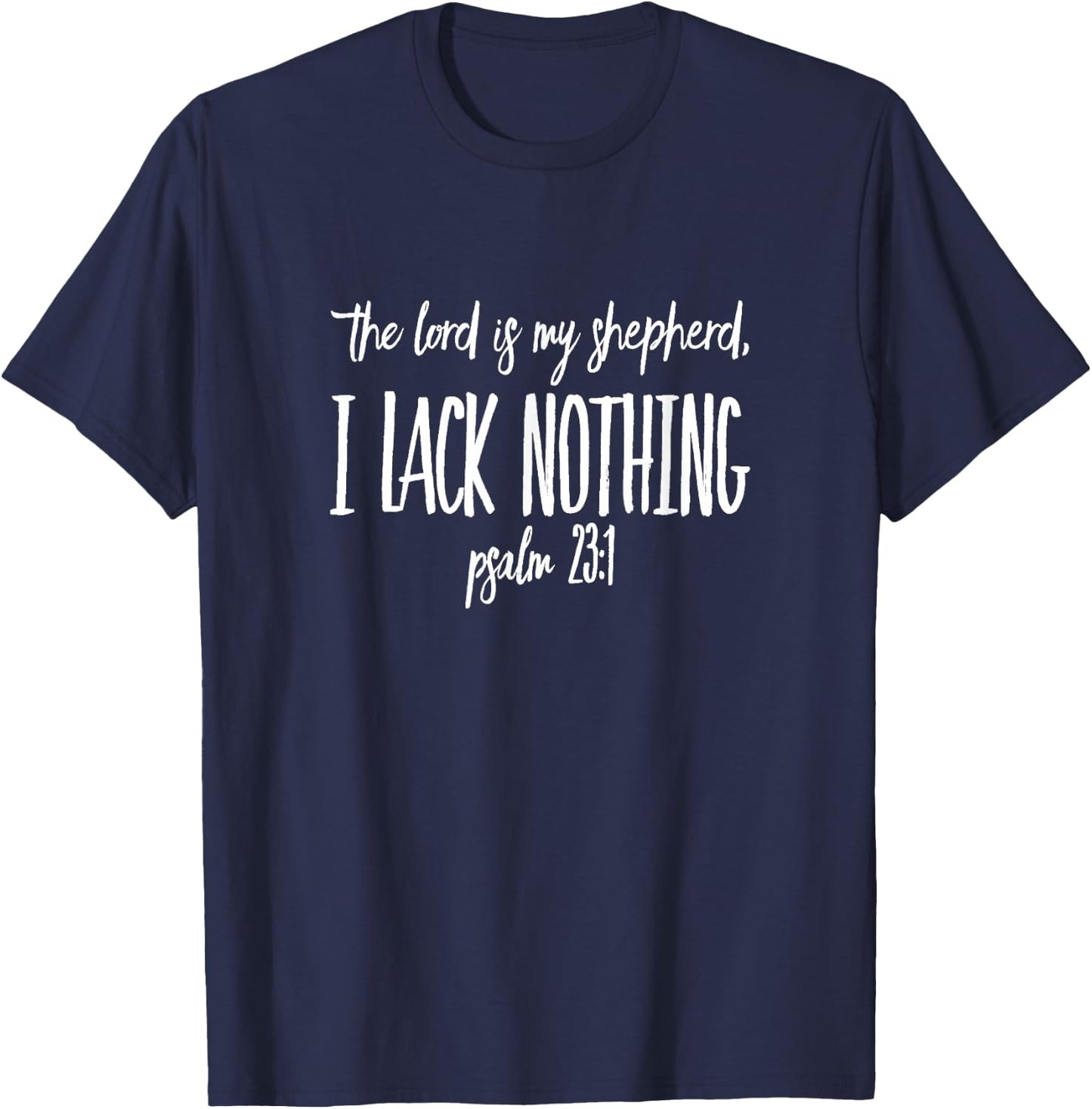 The Lord is My Shepherd I Lack Nothing Psalm 23:1 T-Shirt - T-Shirt | Navy
