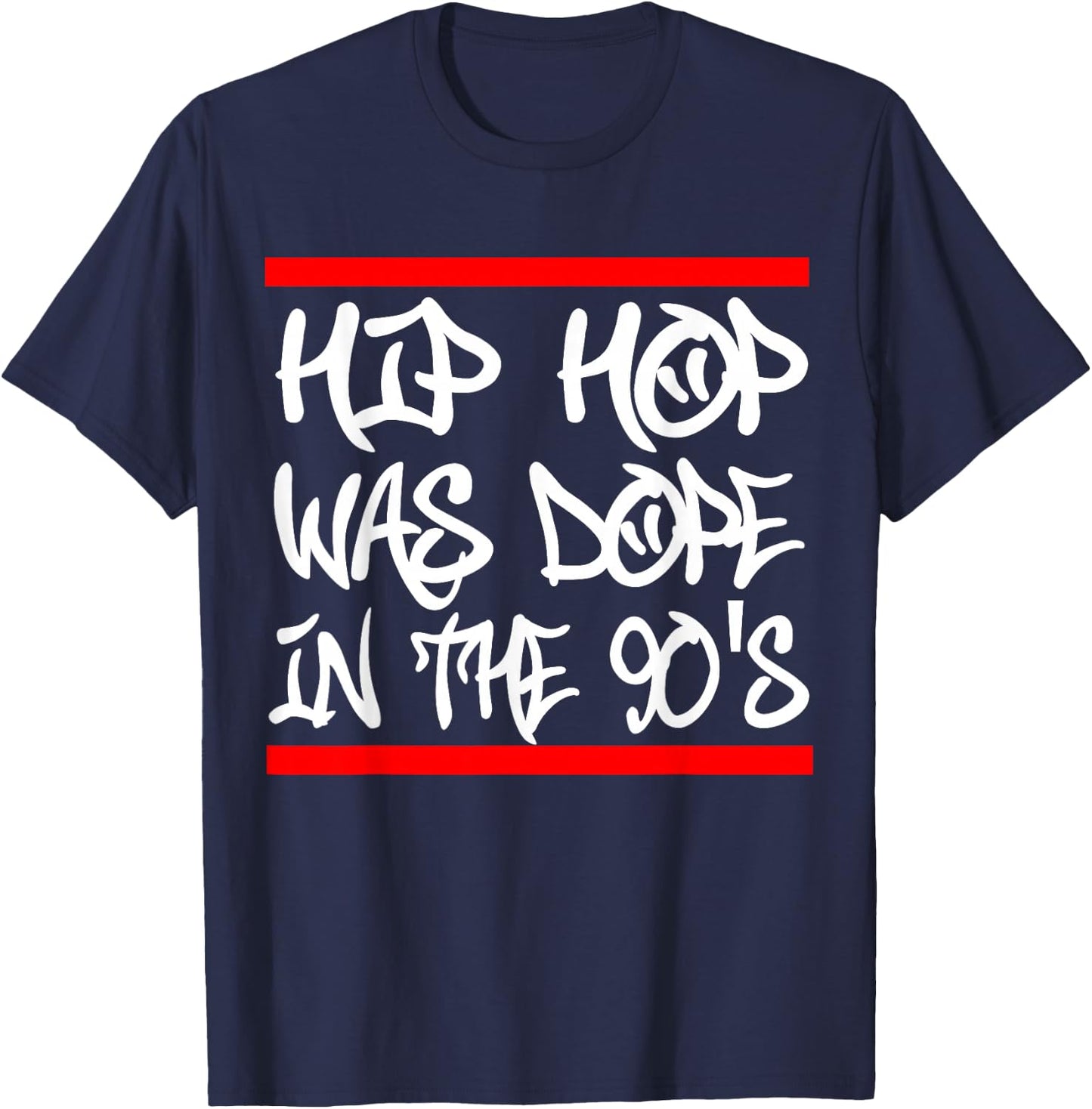 I Love 90's Hip Hop Design Hip Hop was Dope in The 90's T-Shirt - T-Shirt | Navy