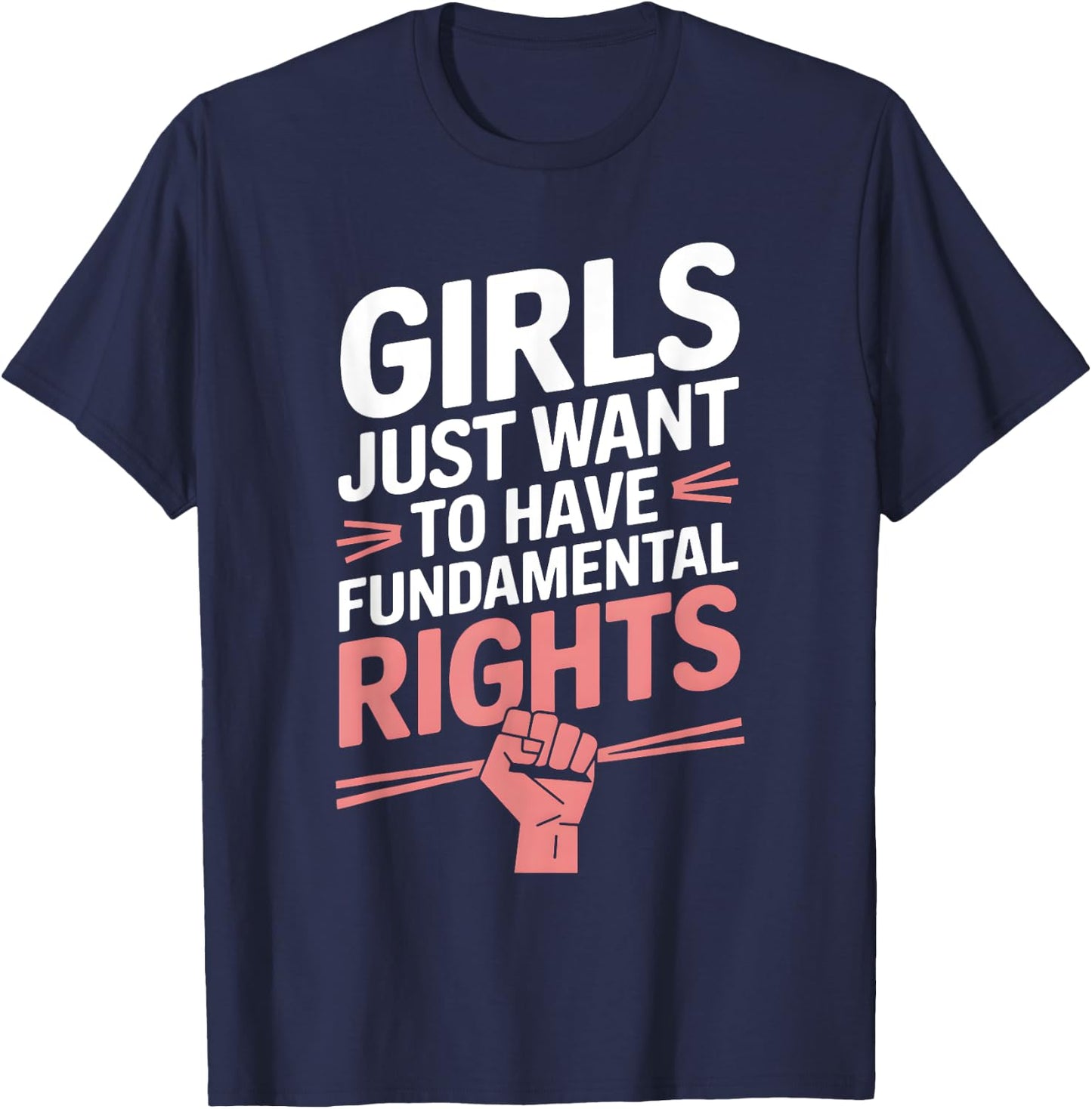 Girls Just Want To Have Fundamental Rights T-Shirt - T-Shirt | Navy