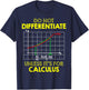 Do Not Differentiate Unless It's For Calculus Funny Math Pun T-Shirt - T-Shirt | Navy