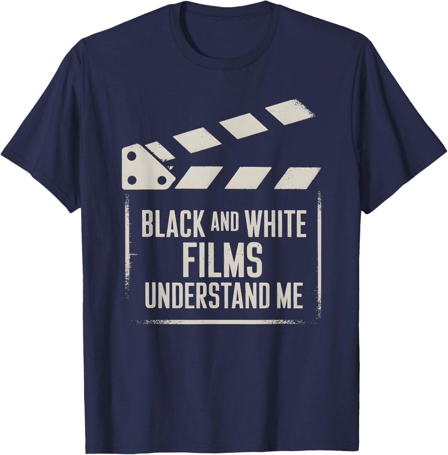 Retro Movie Filmmaker Black and White Films Understand Me T-Shirt - T-Shirt | Navy