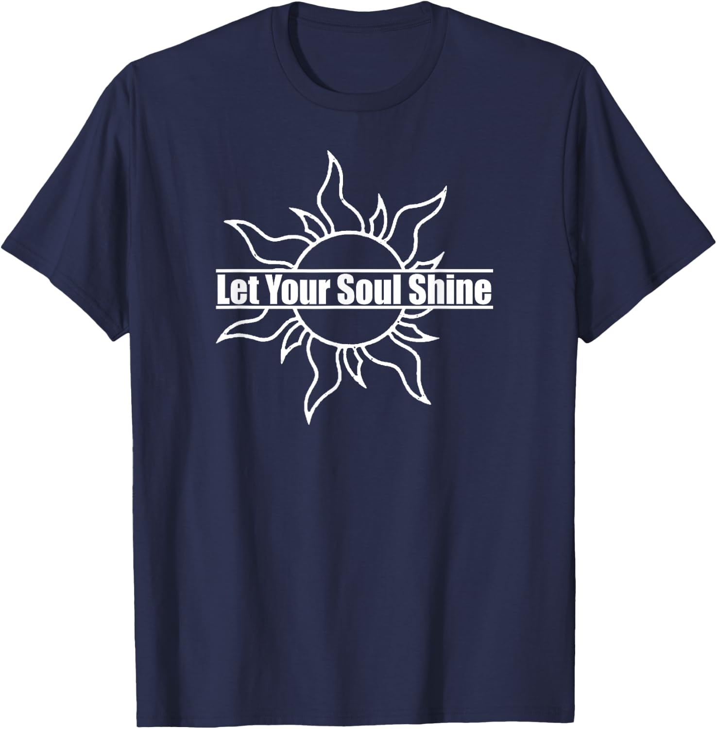 Let Your Soul Shine - Inspirational T-Shirt - T-Shirt | Navy