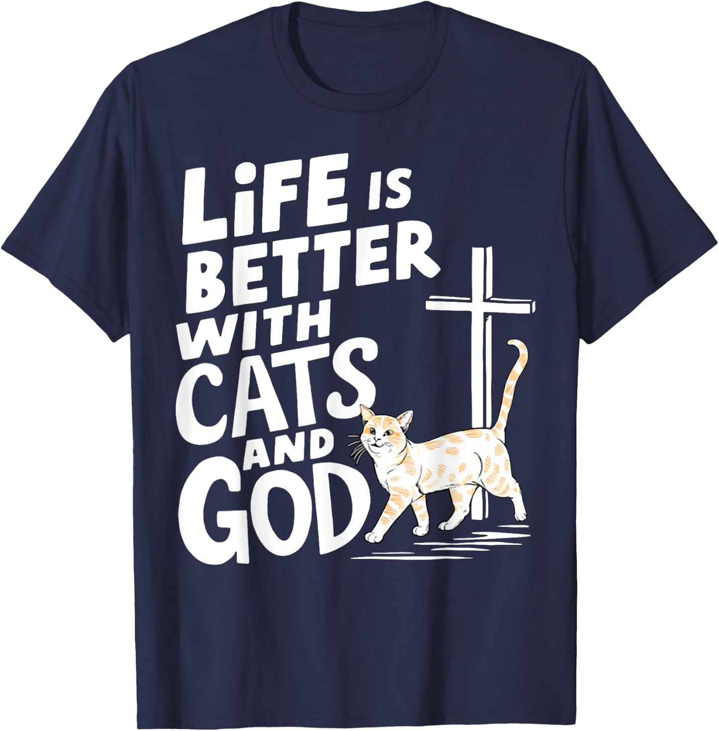 Life Is Better With Cats And God T-Shirt - T-Shirt | Navy