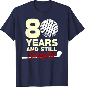 80 Years And Still Swinging | 80th Birthday Funny Golf Club T-Shirt - T-Shirt | Navy