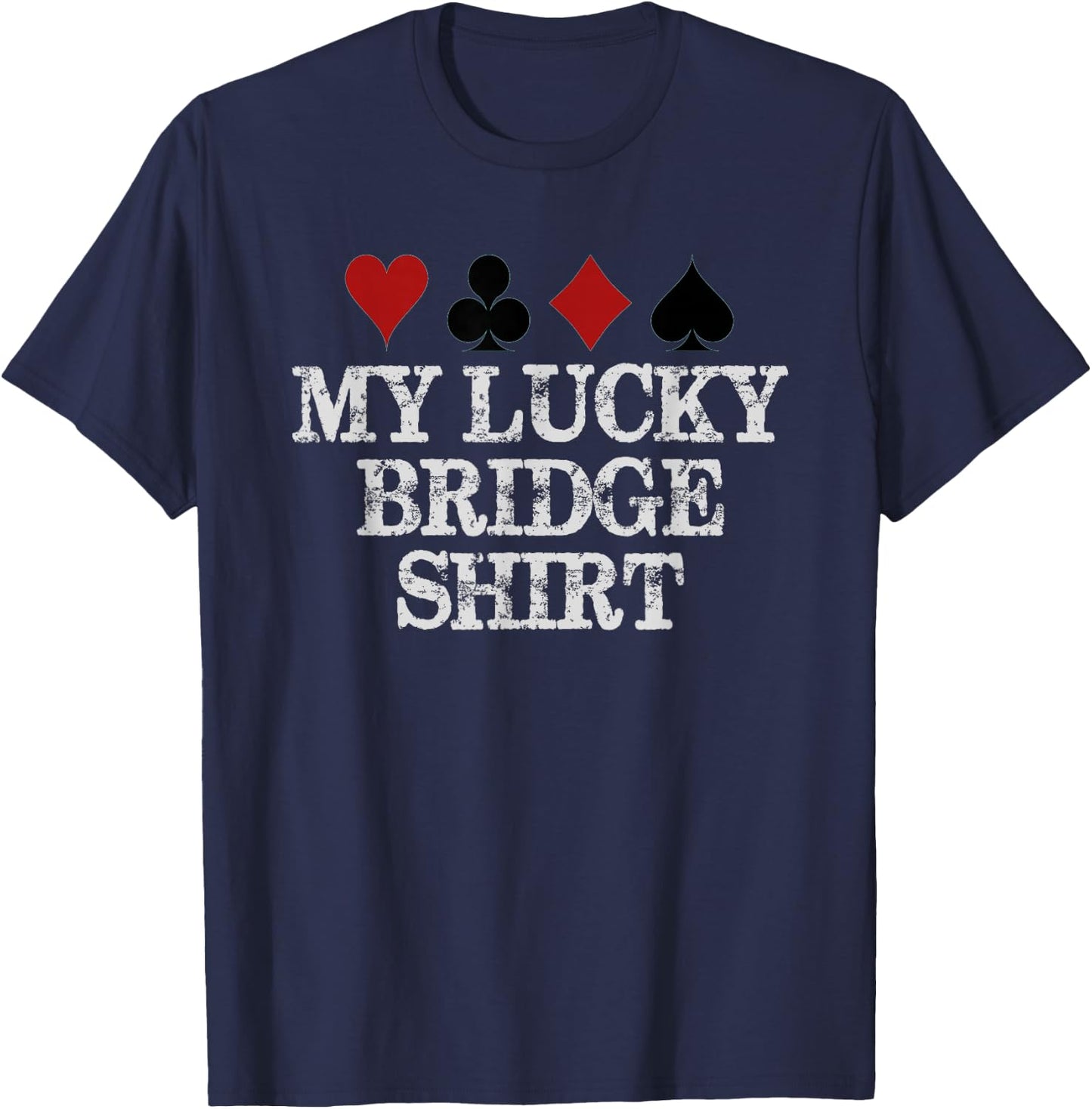 Bridge Player Gifts | My Lucky Bridge Playing Funny Game T-Shirt - T-Shirt | Navy