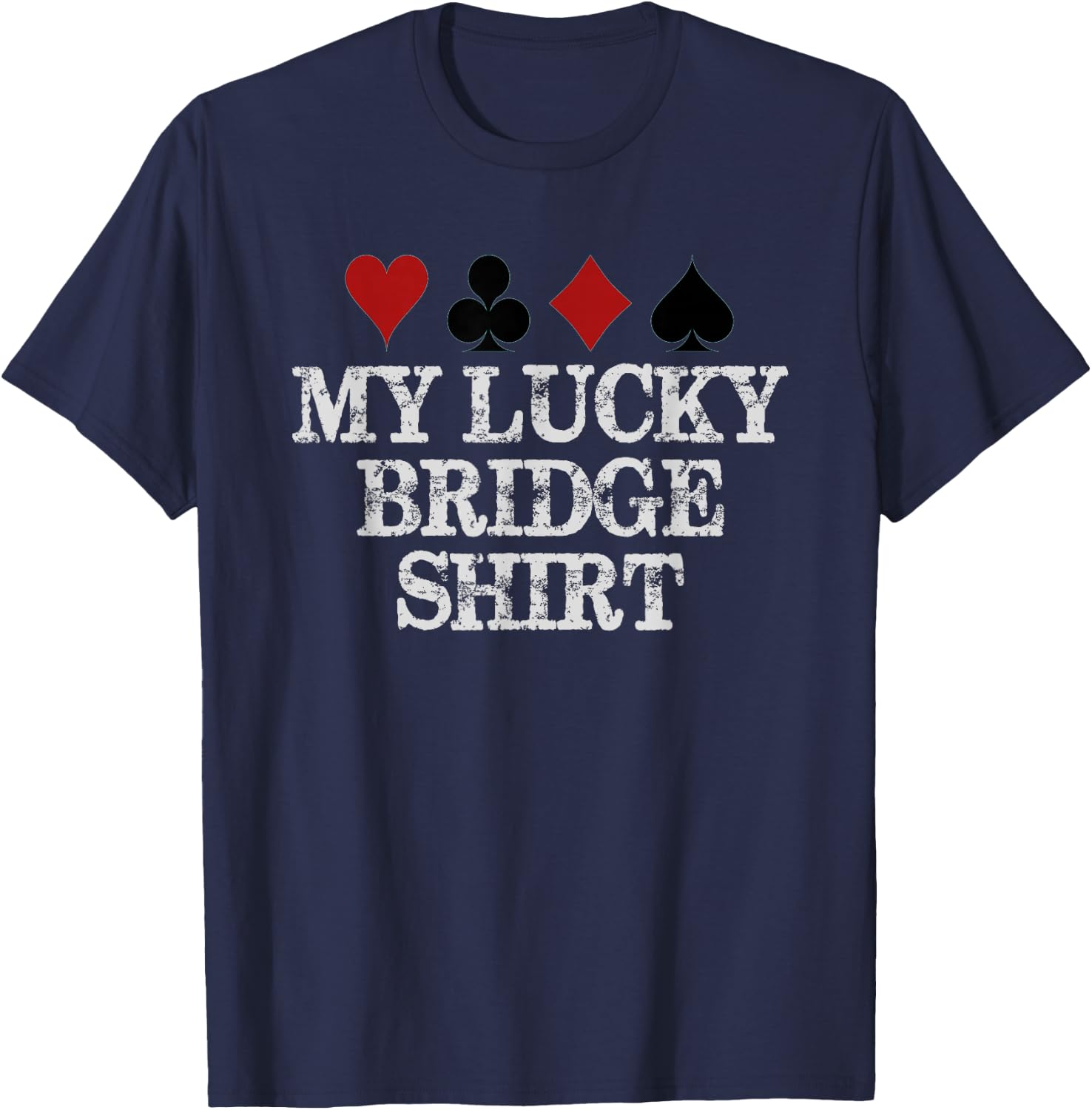 Bridge Player Gifts | My Lucky Bridge Playing Funny Game T-Shirt - T-Shirt | Navy