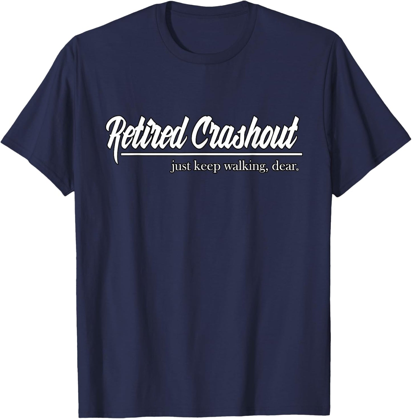 Retired Crashout - Funny T-Shirt - T-Shirt | Navy