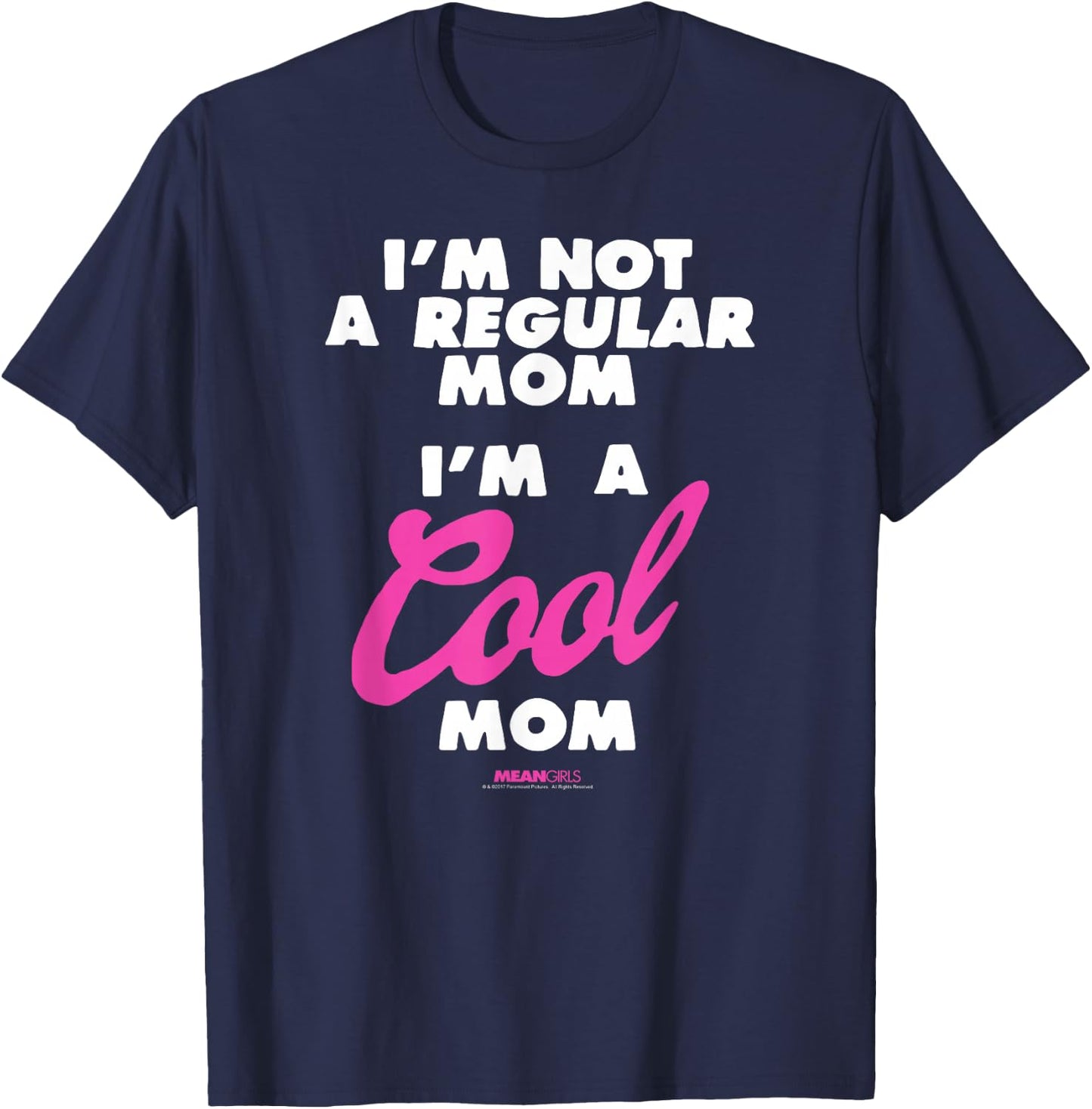 Mean Girls I'm Not a Regular Mom I'm a Cool Mom Y2K Movie T-Shirt - T-Shirt | Navy