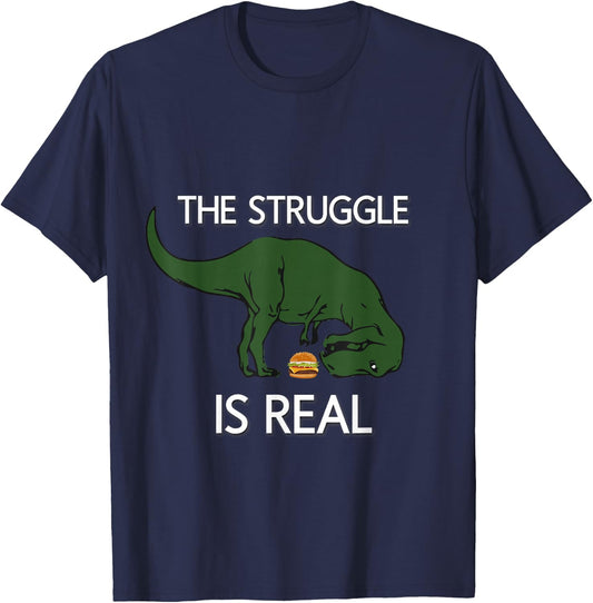 The Struggle Is Real Dinosaur Funny T-Shirt - T-Shirt | Navy