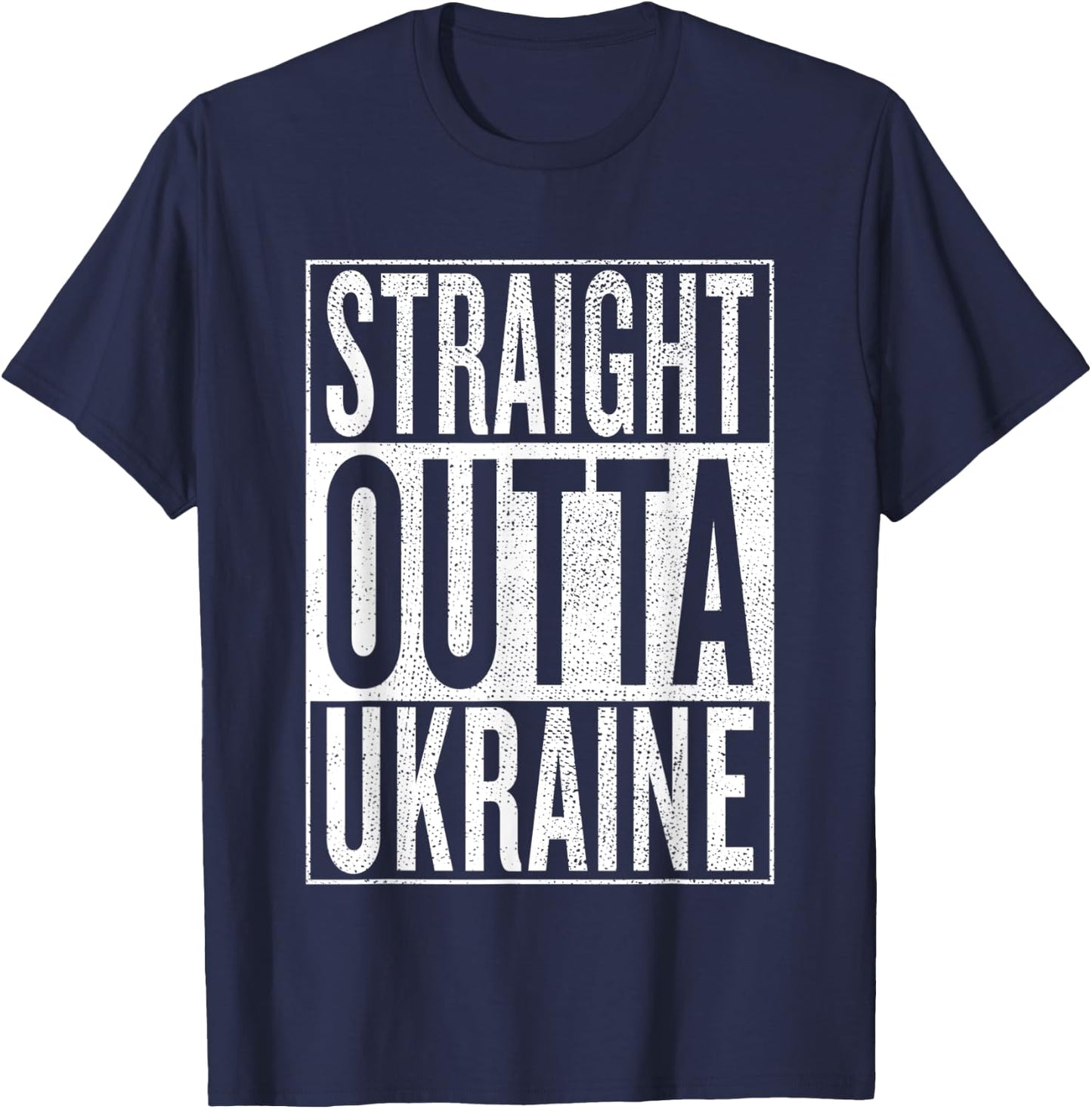 Straight Outta Ukraine Great Travel Outfit & Gift T-Shirt - T-Shirt | Navy
