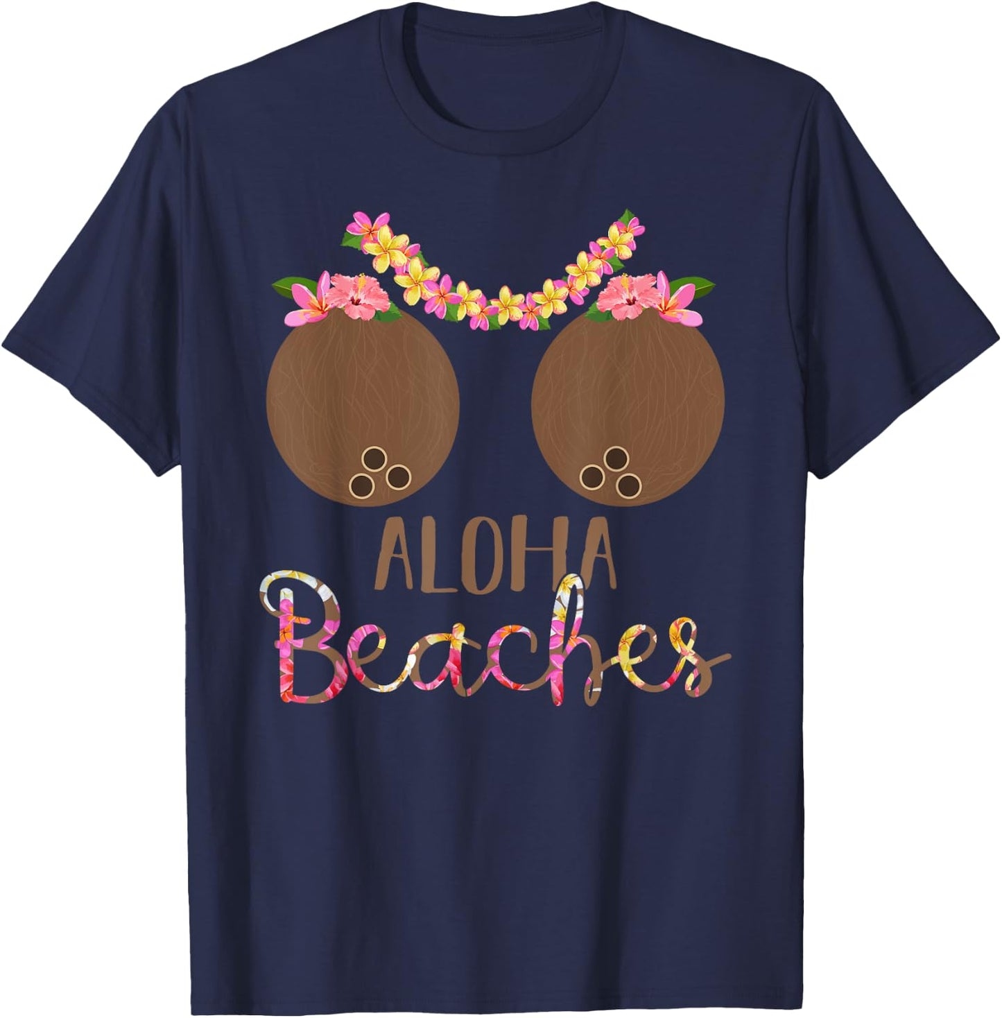 Coconut Bra Flower Boobs Hawaii Aloha Beaches Funny Women T-Shirt - T-Shirt | Navy