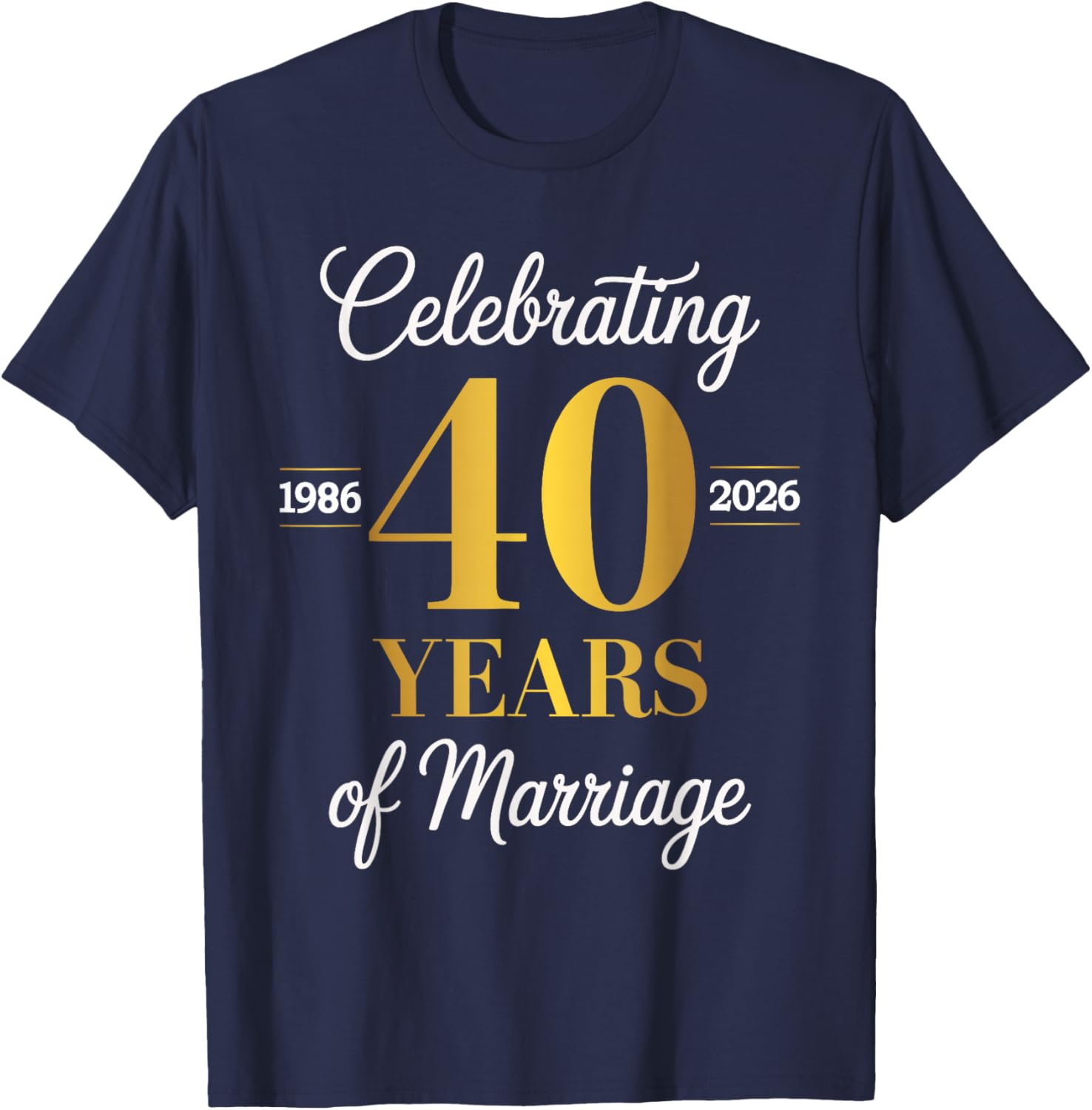 Celebrating 40 Years of Marriage 40th Anniversary T-Shirt - T-Shirt | Navy