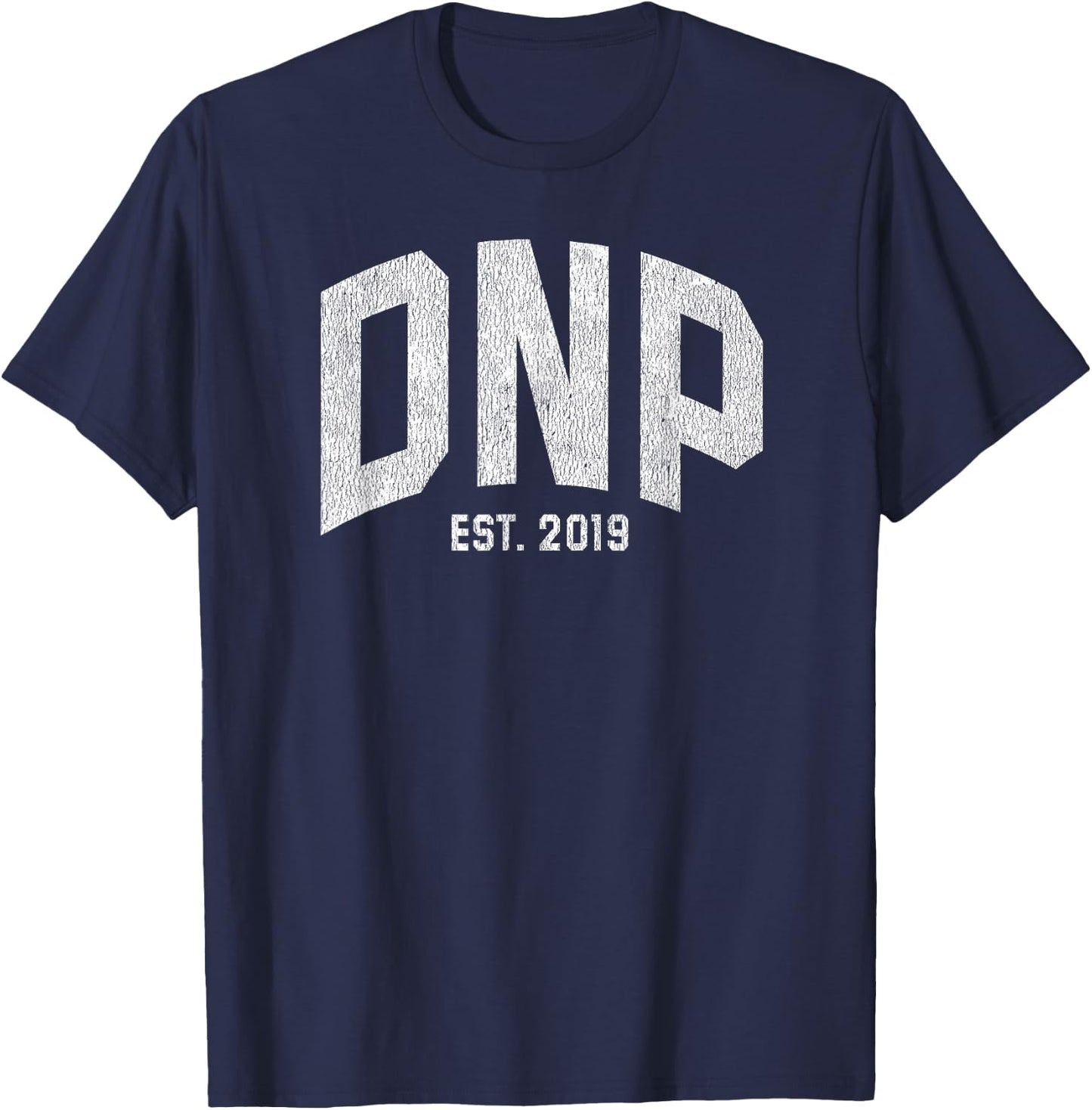 Doctor of Nursing Practice DNP Graduation Gift 2019 T-Shirt - T-Shirt | Navy