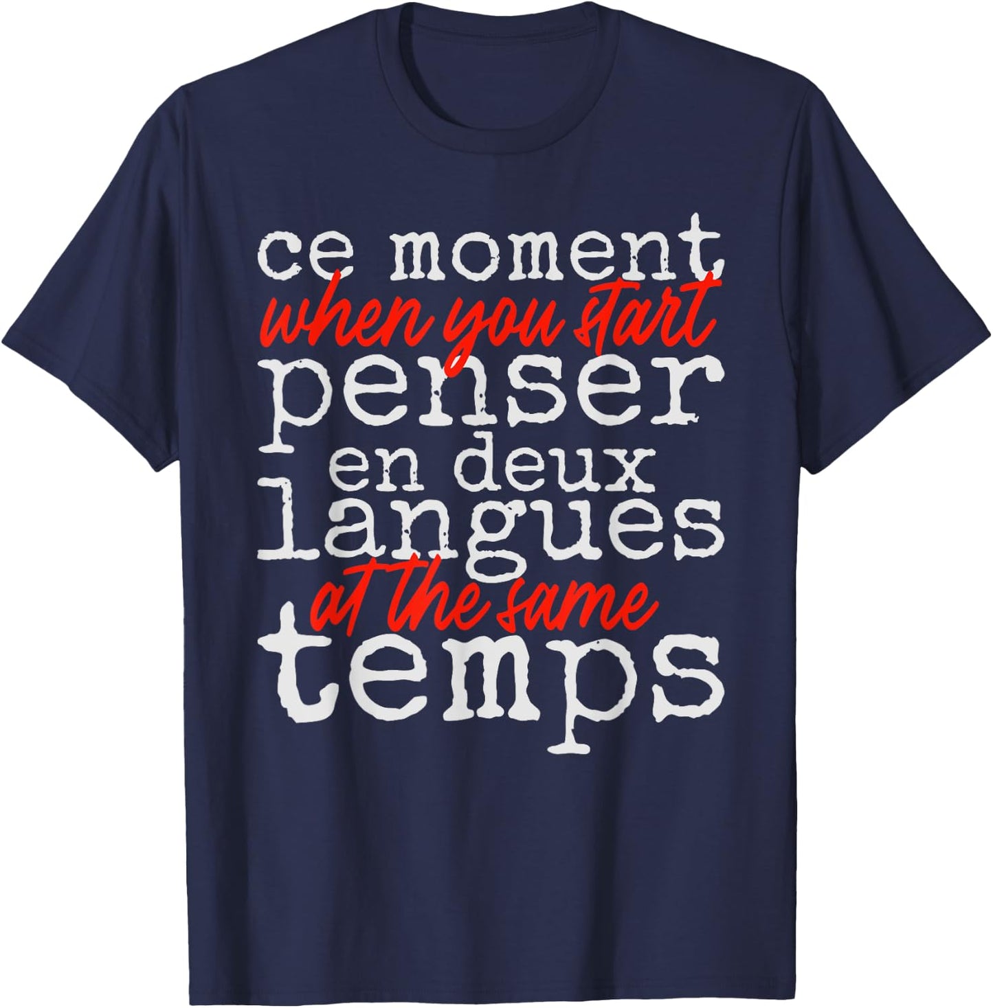 Ce Moment When You Start Penser En Deux Langues Language Fun T-Shirt - T-Shirt | Navy
