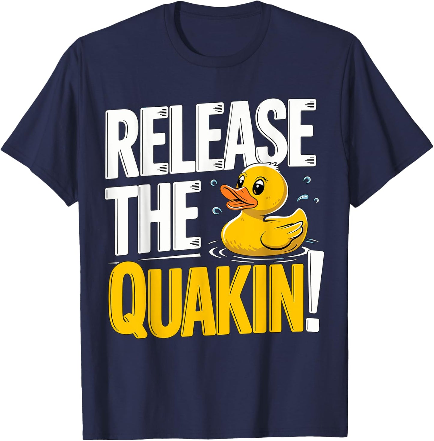 Release the Quakin Rubber Duck T-Shirt - T-Shirt | Navy