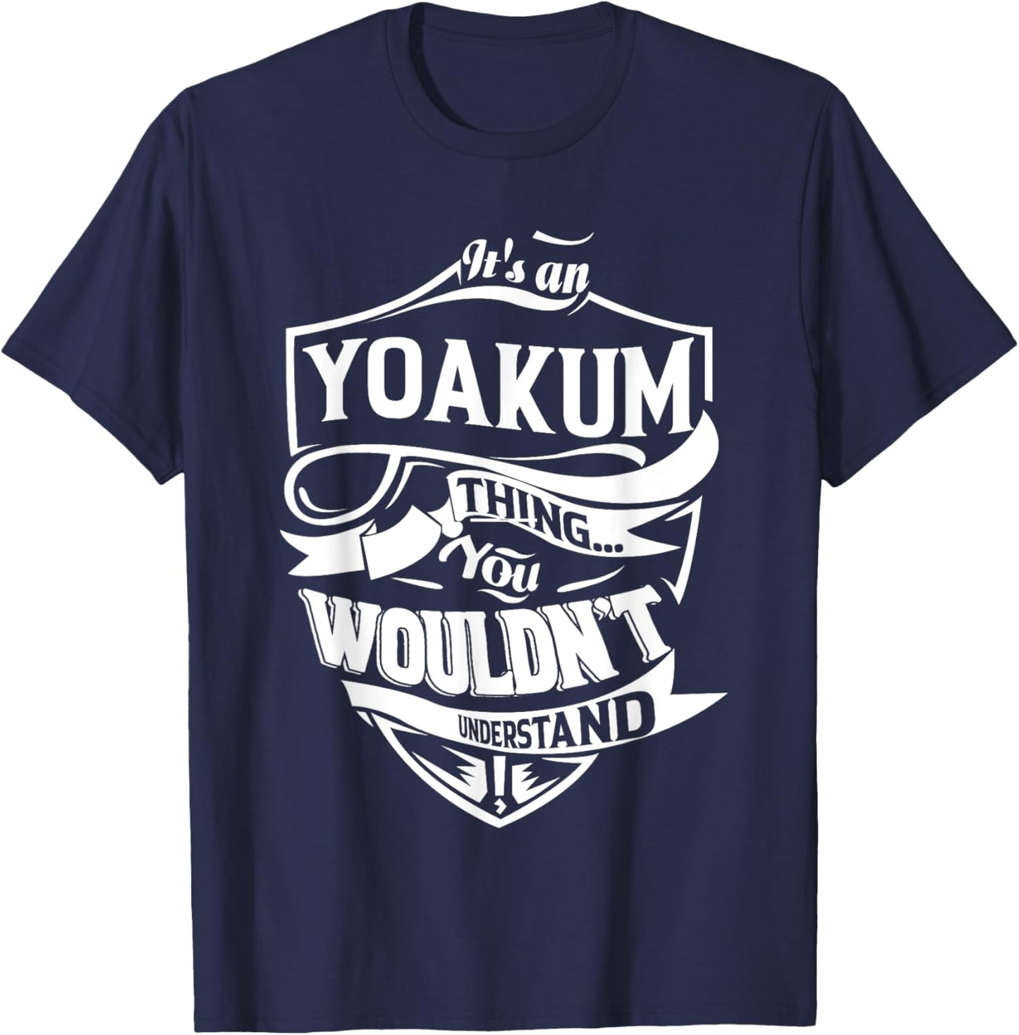 It's a YOAKUM thing you wouldn't understand Gifts T-Shirt - T-Shirt | Navy