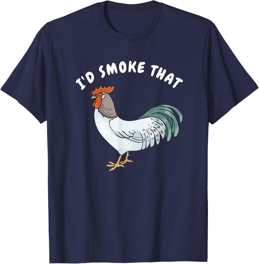 I'd Smoke That Funny Chicken Shirt Smoked Cured Food Shirts T-Shirt - T-Shirt | Navy